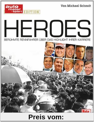 Heroes. Berühmte Rennfahrer über das Highlight ihrer Karriere